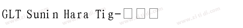 GLT Sunin Hara Tig字体转换